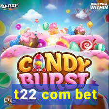 t22 com bet